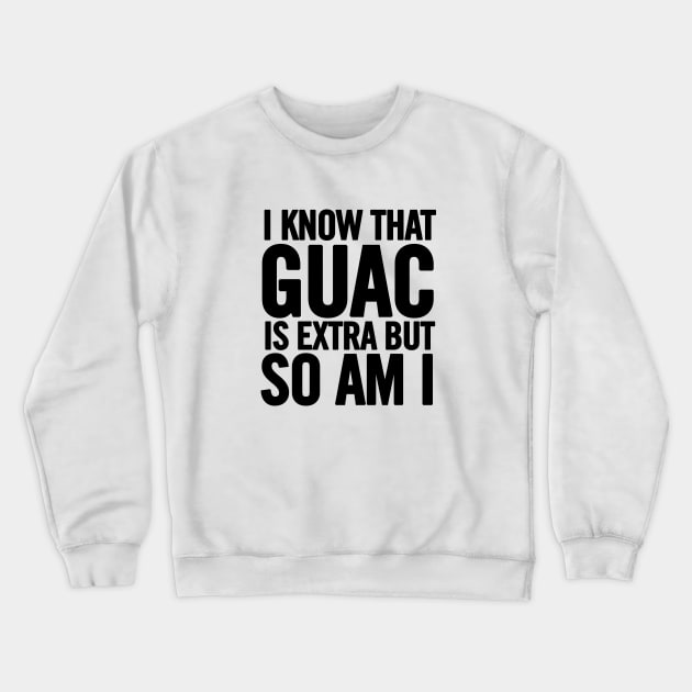 Extra Guac Crewneck Sweatshirt by sergiovarela